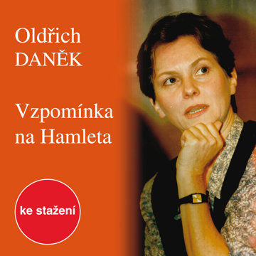 

Oldřich Daněk: Vzpomínka na Hamleta