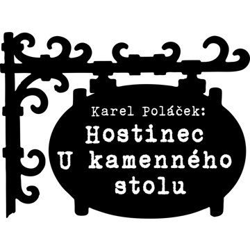 

Karel Poláček: Hostinec U kamenného stolu