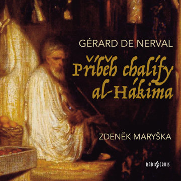 

Gérard de Nerval: Příběh chalífy al-Hákima