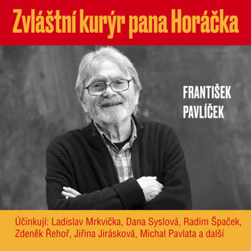 

František Pavlíček: Zvláštní kurýr pana Horáčka