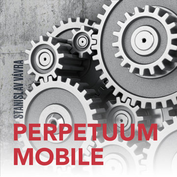 

Stanislav Vávra: Perpetuum mobile