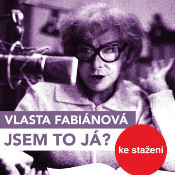 

Vlasta Fabianová: Jsem to já