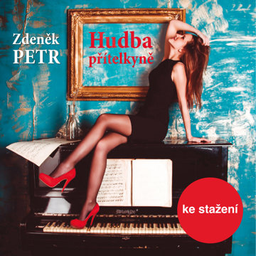 

Zdeněk Petr: Hudba přítelkyně