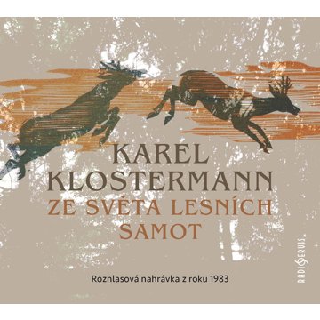 

Karel Klostermann: Ze světa lesních samot