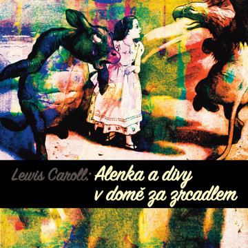 

Lewis Caroll: Alenka a divy v domě za zrcadlem