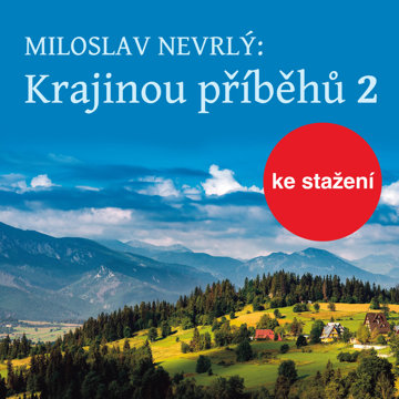 

Miloslav Nevrlý: Krajinou příběhů 2 - četba z Knihy o Jizerských horách