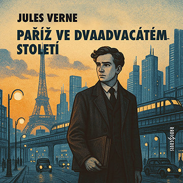 

Jules Verne: Paříž ve dvaadvacátém století