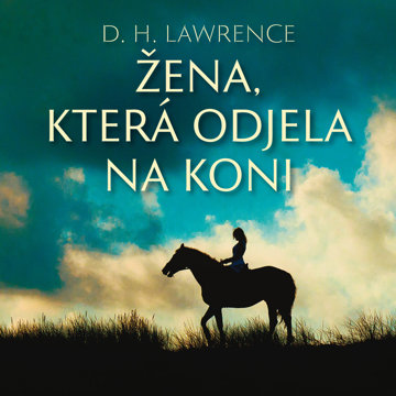 

D. H. Lawrence: Žena, která odjela na koni