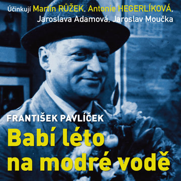 

František Pavlíček: Babí léto na modré vodě