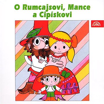 

O Rumcajsovi, Mance a Cipískovi