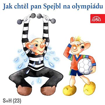 

Jak chtěl pan Spejbl na olympiádu