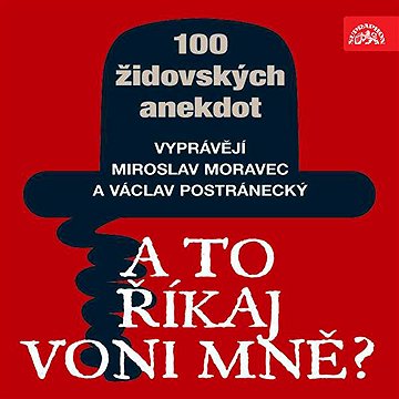 

A to říkaj voni mně Sto židovských anekdot