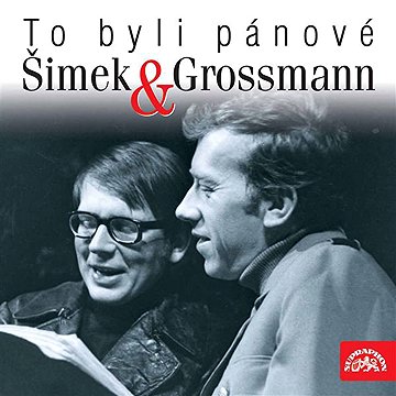 

To byli pánové Šimek a Grossmann