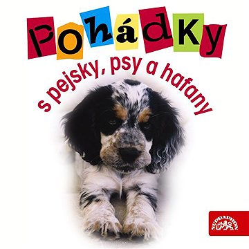 

Pohádky s pejsky, psy a hafany