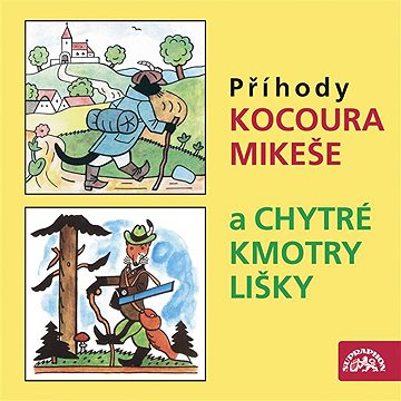 

Příhody kocoura Mikeše a Chytré kmotry lišky