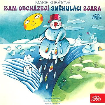 

Kam odcházejí sněhuláci zjara / O kozlíčkovi Kryšpínovi a neposlušné koze Róze