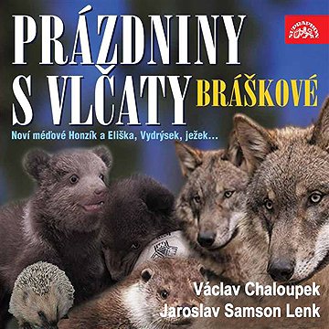 

Písničky a příběhy zvířátek z večerníčků Bráškové. Prázdniny s vlčaty