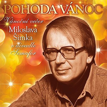 

Pohoda Vánoc. Vánoční večer Miloslava Šimka v divadle Semafor