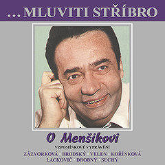 

...Mluviti stříbro - O Menšíkovi - Vzpomínkové vyprávění