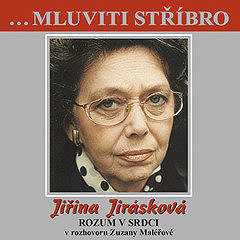 

...Mluviti stříbro -Jičina Jirásková - Rozum v srdci