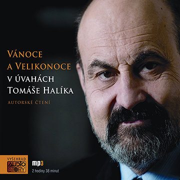 

Vánoce a Velikonoce v úvahách Tomáše Halíka