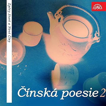 

Čínská poesie 2 (Zpěvy Staré a Nové Číny)