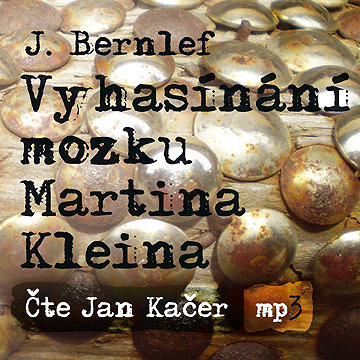 

Vyhasínání mozku Martina Kleina