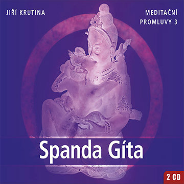 

Meditační promluvy 3 - Spanda Gíta