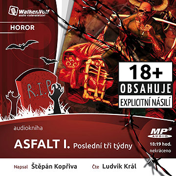 

Asfalt I. Poslední tři týdny