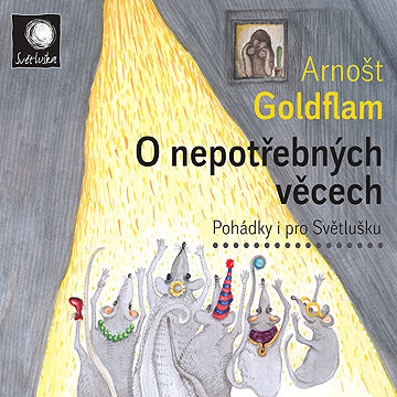 

O nepotřebných věcech / Pohádky i pro Světlušku