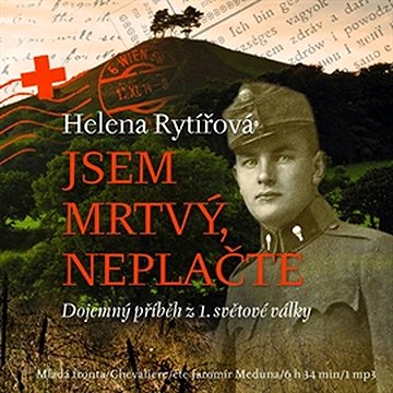

Jsem mrtvý, neplačte