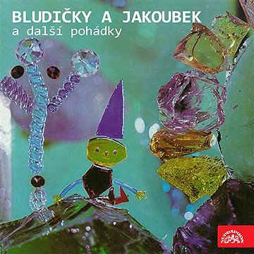 

Bludičky a Jakoubek a další pohádky