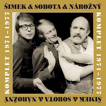 

Šimek & Nárožný & Sobota Komplet 1971-1977