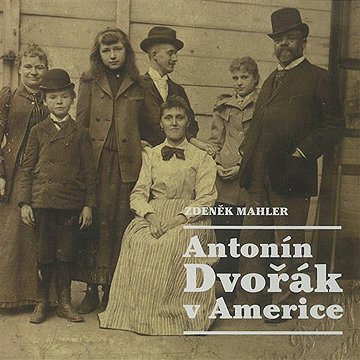 

Antonín Dvořák v Americe