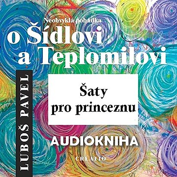 

Neobvyklá pohádka o Šídlovi a Teplomilovi – šaty pro princeznu