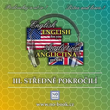 

Angličtina pro tebe 3 - Středně pokročilí