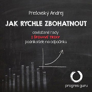 

Jak rychle zbohatnout