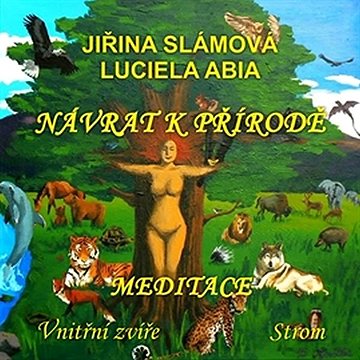 

Návrat k přírodě - Meditace: Vnitřní zvíře, Strom