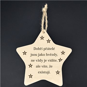 

AMADEA Dřevěná hvězda s nápisem Dobří přátelé jsou jako hvězdy.., masivní dřevo, 16x15 cm