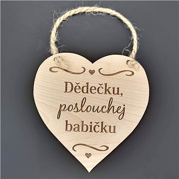 

AMADEA Dřevěné srdce s nápisem Dědečku, poslouchej babičku, masivní dřevo, 16 x 15 cm