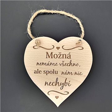 

AMADEA Dřevěné srdce s nápisem Možná nemáme všechno..., masivní dřevo, 16 x 15 cm