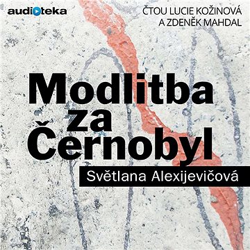 

Modlitba za Černobyl - Kronika budoucnosti