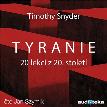 

Tyranie: 20 lekcí z 20. století