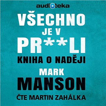 

Všechno je v pr**li