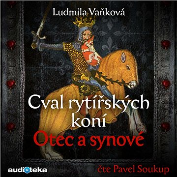 

Cval rytířských koní: Otec a synové