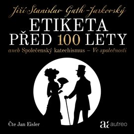 

Etiketa před 100 lety – aneb Společenský katechismus – Ve společnosti