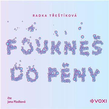 

Foukneš do pěny