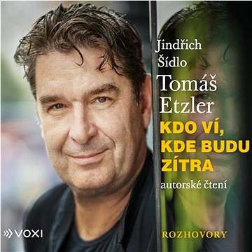 

Kdo ví, kde budu zítra