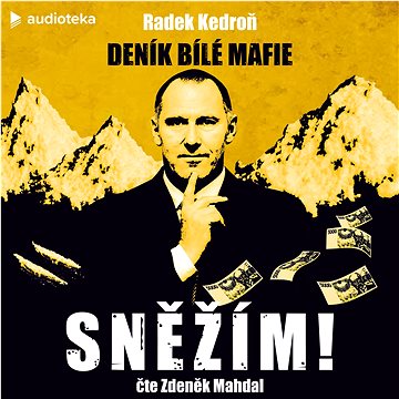

Sněžím! Deník bílé mafie