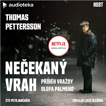 

Nečekaný vrah: Příběh vraždy Olofa Palmeho